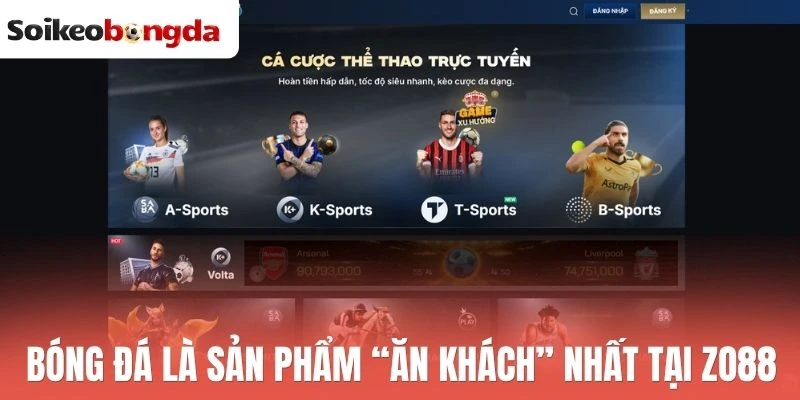 Bóng đá là sản phẩm “ăn khách” nhất tại Zo88