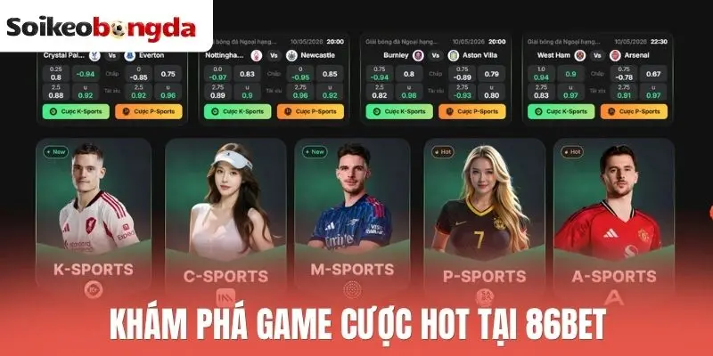 Khám phá game cược hot tại 86Bet