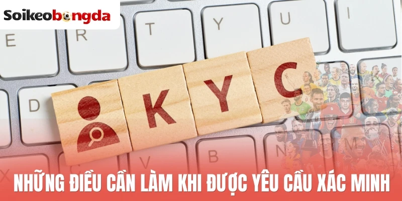 Những điều cần làm khi được yêu cầu xác minh