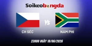 soi kèo CH Séc vs Nam Phi - Bảng A World Cup 23h00 18/06/2026