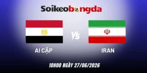 Soi kèo bóng đá Ai Cập vs Iran - Bảng G World Cup 10h00 27/06/2026