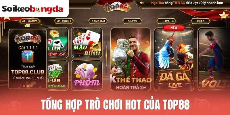 Tổng hợp trò chơi hot hit hiện tại của Top88