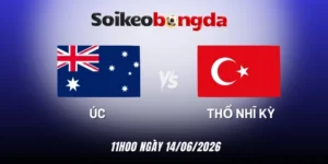 Kèo bóng đá Úc vs Thổ Nhĩ Kỳ - Bảng D World Cup 11h00 14/06/2026