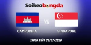 Soi kèo bóng đá Campuchia vs Singapore - Vòng bảng AFF Cup 19h00 ngày 24/07/2026