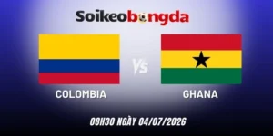 Soi kèo bóng đá Colombia vs Ghana - Vòng 1/16 World Cup 08h30 04/07/2026
