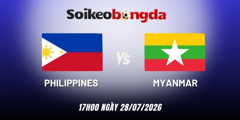 Soi kèo bóng đá Philippines vs Myanmar - Vòng bảng AFF Cup 17h00 28/07/2026